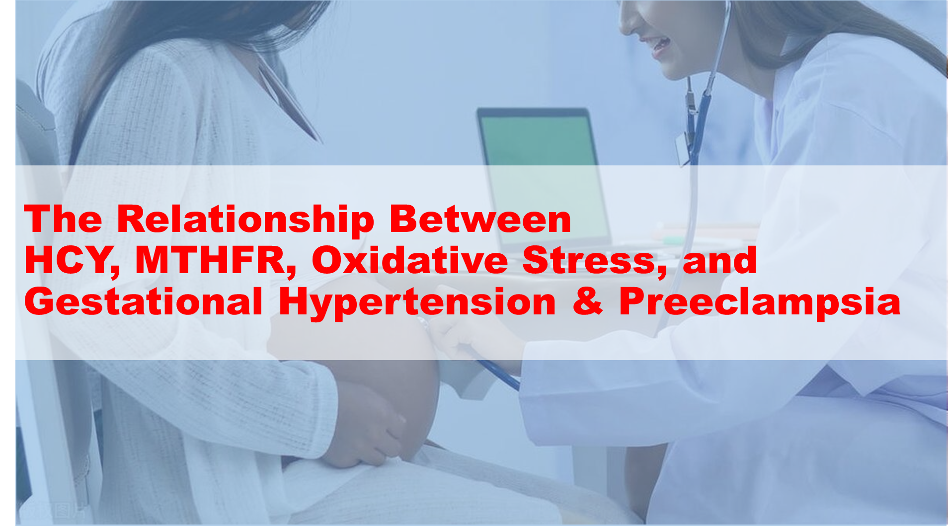 သုတေသနအစီရင်ခံစာ - HCY, Mthf, OxiIdative Sush နှင့် Gestational Hypertension နှင့် preeclampsia အကြားဆက်နွယ်မှု